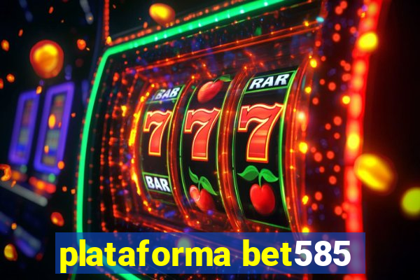 plataforma bet585